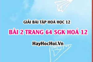 Giải bài 2 trang 64 SGK Hoá 12: Tính chất hoá học của Polime